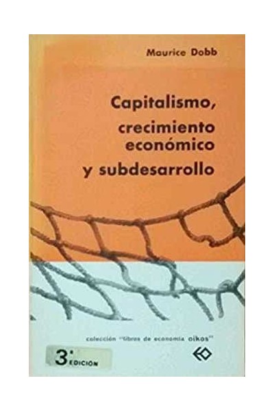 Capitalismo, Crecimiento Economico y Subdesarrollo